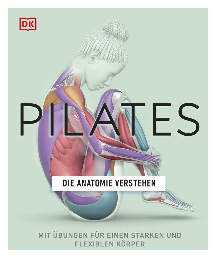 Pilates - Die Anatomie verstehen