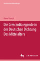 Die Crescentialegende in der Deutschen Dichtung des Mittelalters