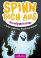 Spinn dich aus - Gruselgeschichten