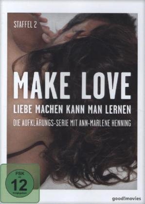 Make Love - Liebe machen kann man lernen