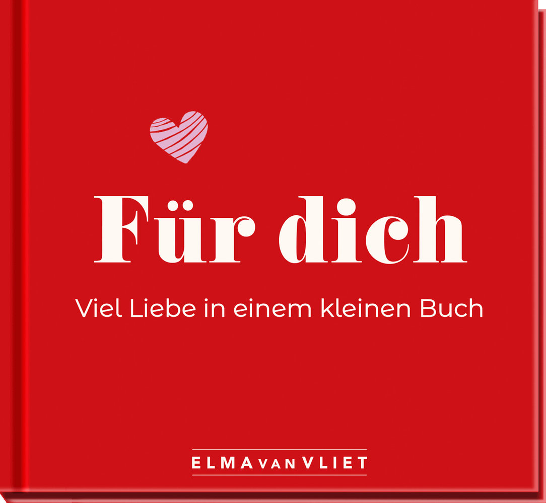 Für dich! Viel Liebe in einem kleinen Buch