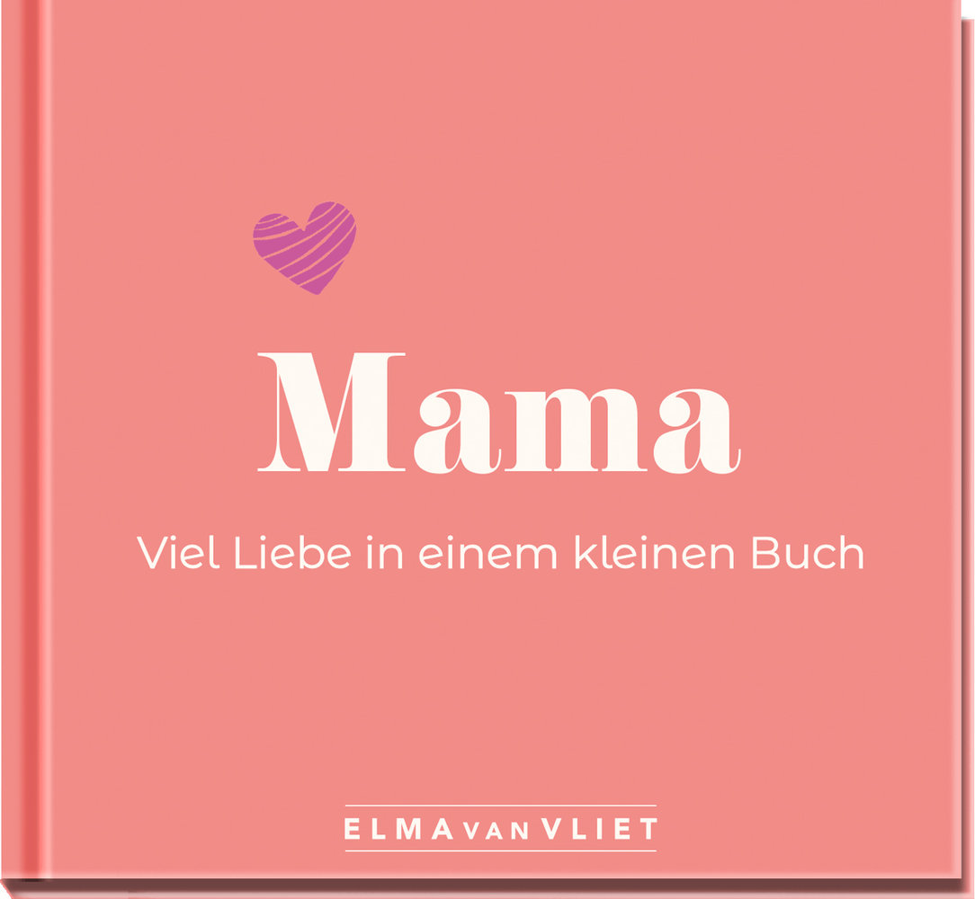 Mama. Viel Liebe in einem kleinen Buch