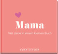 Mama. Viel Liebe in einem kleinen Buch