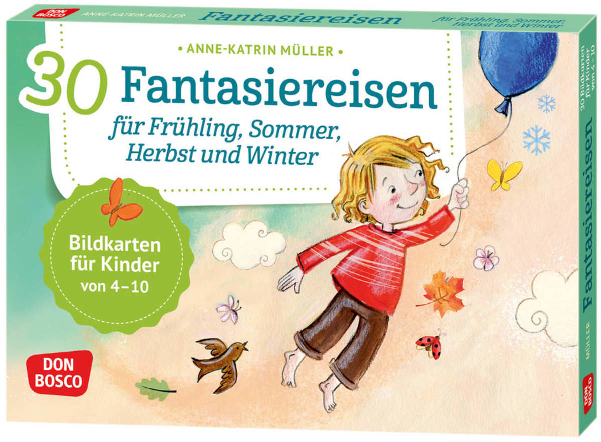 30 Fantasiereisen für Frühling, Sommer, Herbst und Winter