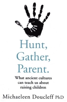 Hunt, Gather, Parent