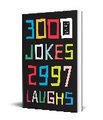 3000 Jokes, 2997 Laughs