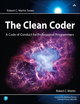 Clean Coder, The: A Code of Conduct for Professional Programmers