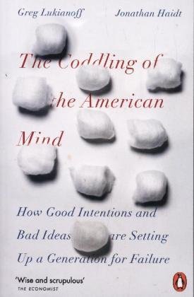 The Coddling of the American Mind