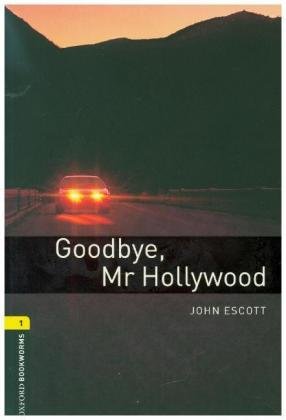 Oxford Bookworms Library: Level 1:: Goodbye, Mr Hollywood