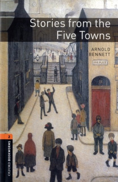 Oxford Bookworms Library: Level 2:: Stories from the Five Towns