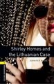 Oxford Bookworms Library: Level 1:: Shirley Homes and the Lithuanian Case