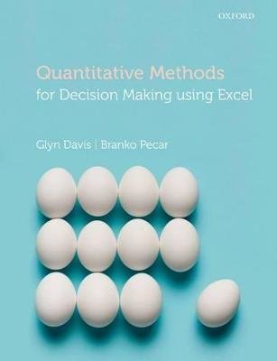 Quantitative Methods for Decision Making Using Excel