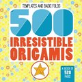 500 Irresistable Origamis