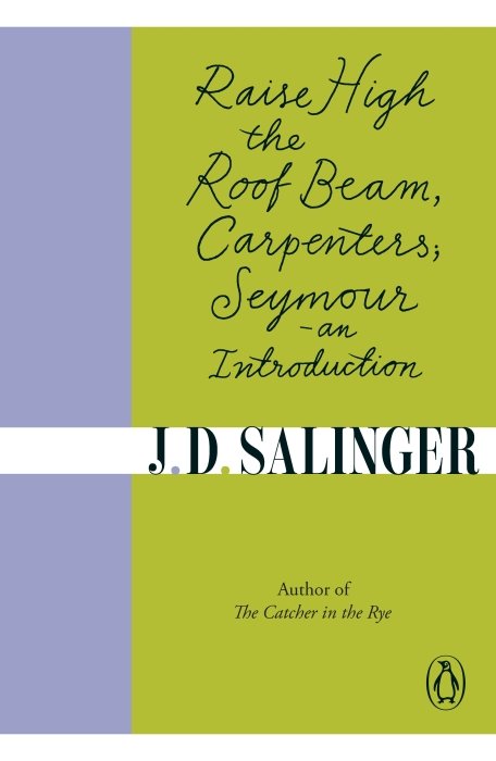 Raise High the Roof Beam, Carpenters; Seymour - an Introduction