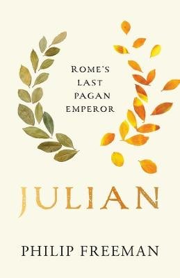 Julian: Rome's Last Pagan Emperor