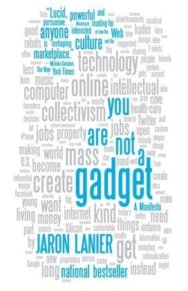 You Are Not a Gadget