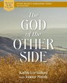 The God of the Other Side Bible Study Guide plus Streaming Video