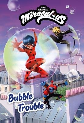 Miraculous: Bubble Trouble