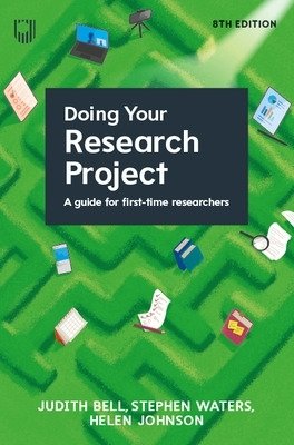 Doing Your Research Project: A Guide for First-time Researchers 8e