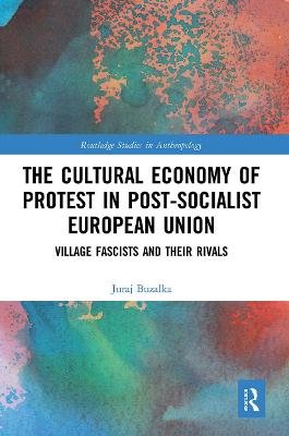 The Cultural Economy of Protest in Post-Socialist European Union