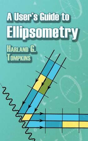 A User's Guide to Ellipsometry