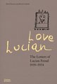 Love Lucian: The Letters of Lucian Freud 1939-1954 - A Times Best Art Book of 2022