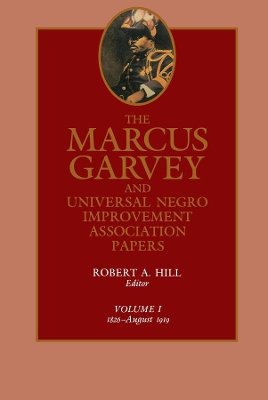 The Marcus Garvey and Universal Negro Improvement Association Papers, Vol. I: Volume 1