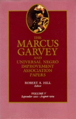 The Marcus Garvey and Universal Negro Improvement Association Papers, Vol. V: Volume 5