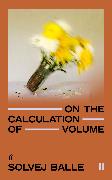 On the Calculation of Volume II