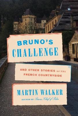 Bruno's Challenge: And Other Stories of the French Countryside