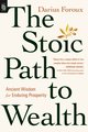 The Stoic Path to Wealth