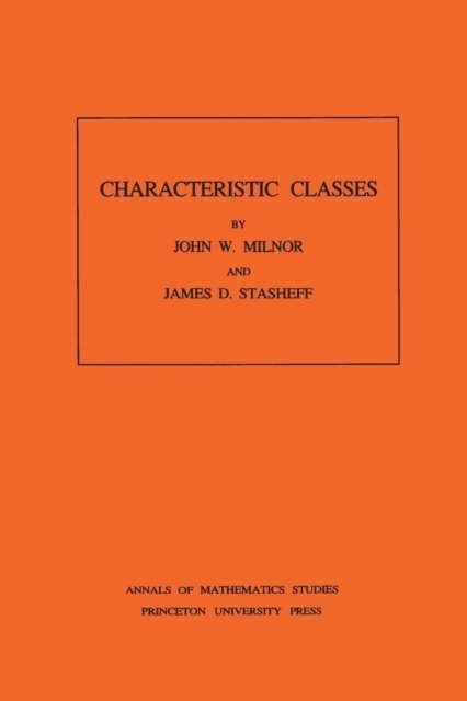 Characteristic Classes. (AM-76), Volume 76