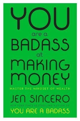 You Are a Badass at Making Money