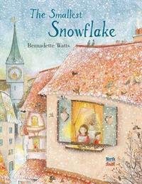 The Smallest Snowflake - Watts, Bernadette - buchhaus.ch