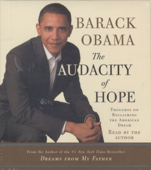 The Audacity of Hope: Thoughts on Reclaiming the American Dream