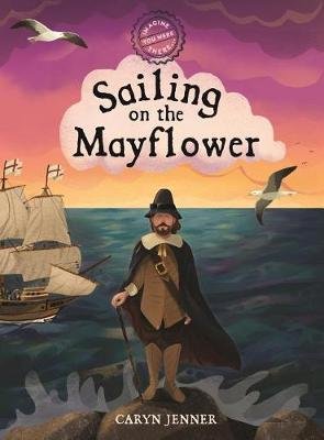 Imagine You Were There... Sailing on the Mayflower