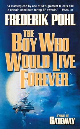 The Boy Who Would Live Forever. A Novel of Gateway