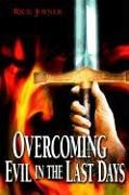 Overcoming Evil in the Last Days