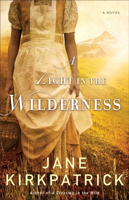 A Light in the Wilderness - A Novel