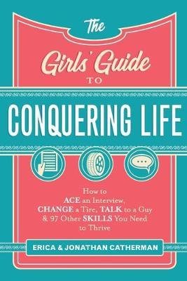 The Girls' Guide to Conquering Life