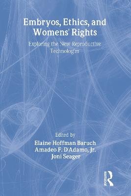 Embryos, Ethics, and Women's Rights