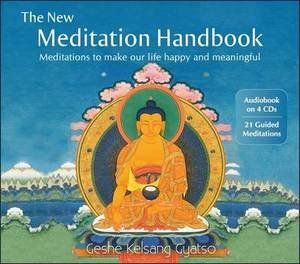 The New Meditation Handbook: Meditations to Make Our Life Happy and Meaningful