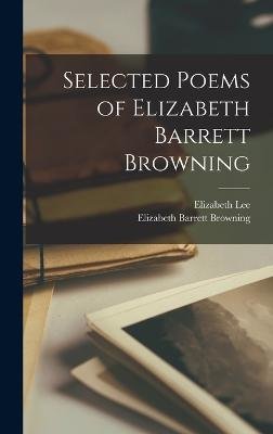 Selected Poems of Elizabeth Barrett Browning