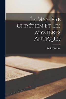 Le Mystère Chrétien Et Les Mystères Antiques