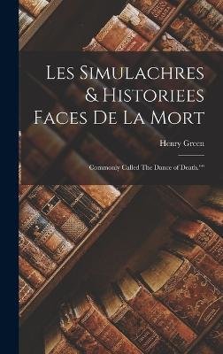 Les Simulachres & Historiees Faces de la Mort: Commonly Called The Dance of Death.''