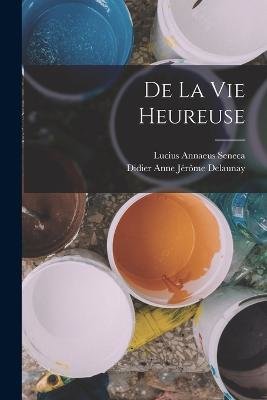 De La Vie Heureuse