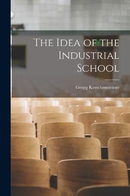 The Idea of the Industrial School