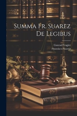 Summa Fr. Suarez De Legibus