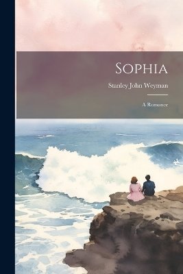 Sophia: A Romance