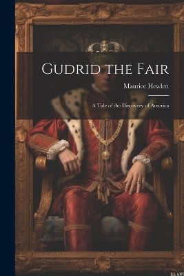 Gudrid the Fair: A Tale of the Discovery of America